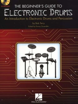 Bob Terry: The Beginner&#039;s Guide To Electronic Drums (Book/CD)