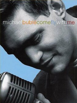 Michael Buble: Come Fly With Me - Piano/Vocal/Guitar (Book)