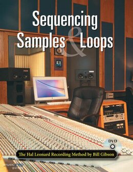 The Hal Leonard Recording Method: Book 4 - Sequencing Samples &amp; Loops (Book/DVD)