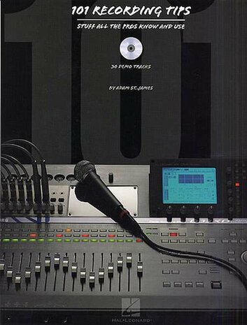 101 Recording Tips: Stuff All the Pros Know and Use (Book/CD)