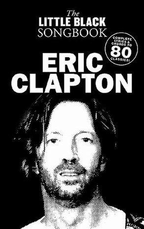 The Little Black Songbook: Eric Clapton (Akkoorden Boek) (19x12cm)