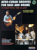 Afro-Cuban-Grooves-For-Bass-And-Drums:-Funkifying-The-Clave-(Book-CD)